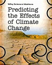 Predicting the Effects of Climate Change (Paperback)
