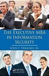 The Executive MBA in Information Security (Hardcover)