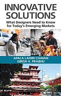 Innovative Solutions: What Designers Need to Know for Todays Emerging Markets (Hardcover)