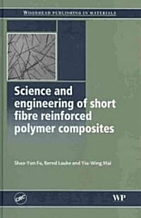 Science and Engineering of Short Fibre Reinforced Polymers (Hardcover, 1st)