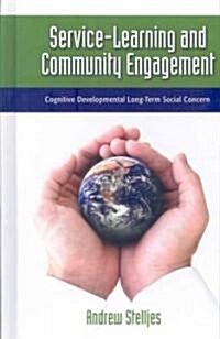 Service-Learning and Community Engagement: Cognitive Developmental Long-Term Social Concern (Hardcover)