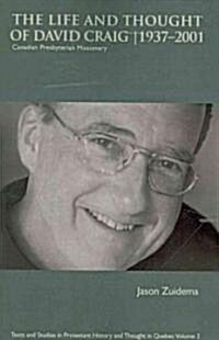 The Life and Thought of David Craig (1937-2001): Canadian Presbyterian Missionary (Paperback)