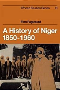 A History of Niger 1850–1960 (Paperback)