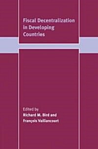 Fiscal Decentralization in Developing Countries (Paperback)
