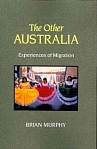 The Other Australia : Experiences of Migration (Paperback)