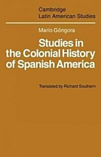 Studies in the Colonial History of Spanish America (Paperback)