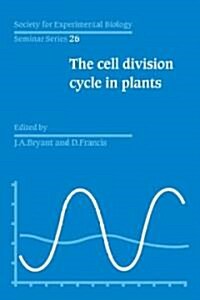 The Cell Division Cycle in Plants: Volume 26, The Cell Division Cycle in Plants (Paperback)