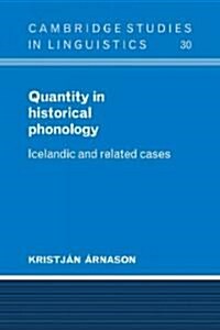 Quantity in Historical Phonology : Icelandic and Related Cases (Paperback)