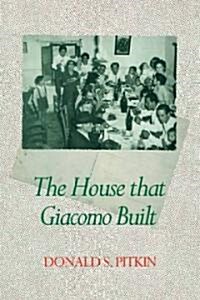 The House That Giacomo Built : History of an Italian Family, 1898-1978 (Paperback)