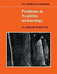 Problems in Neolithic Archaeology (Paperback)