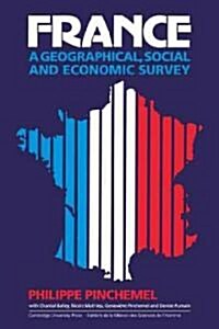 France: A Geographical, Social and Economic Survey (Paperback)