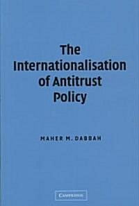 The Internationalisation of Antitrust Policy (Paperback)
