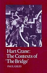 Hart Crane : The Contexts of The Bridge (Paperback)