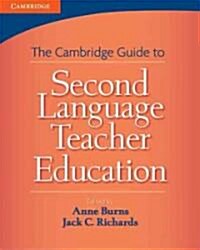 Cambridge Guide to Second Language Teacher Education (Hardcover)