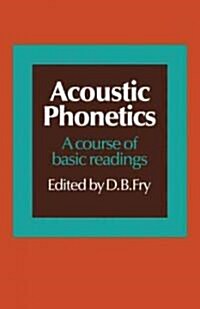 Acoustic Phonetics : A Course of Basic Readings (Paperback)