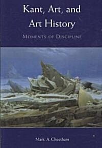 Kant, Art, and Art History : Moments of Discipline (Paperback)