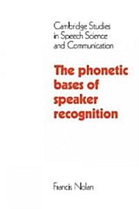 The Phonetic Bases of Speaker Recognition (Paperback)