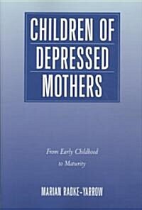 Children of Depressed Mothers : From Early Childhood to Maturity (Paperback)
