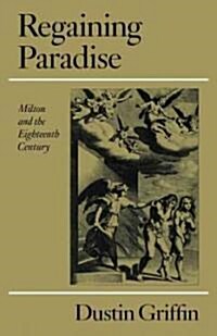 Regaining Paradise : Milton and the Eighteenth Century (Paperback)