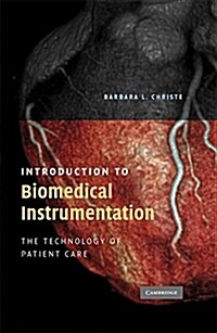 Introduction to Biomedical Instrumentation : The Technology of Patient Care (Hardcover)