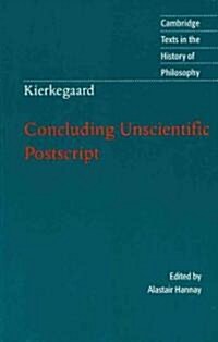 Kierkegaard: Concluding Unscientific Postscript (Paperback)