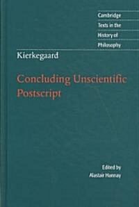 Kierkegaard: Concluding Unscientific Postscript (Hardcover)