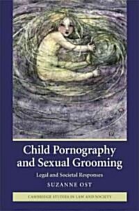 Child Pornography and Sexual Grooming : Legal and Societal Responses (Hardcover)