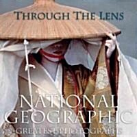 Through the Lens: National Geographic Greatest Photographs (Hardcover)