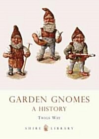Garden Gnomes : A History (Paperback)