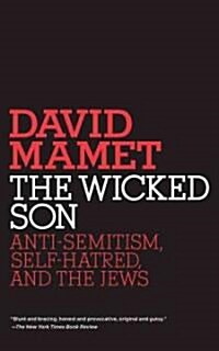 The Wicked Son: Anti-Semitism, Self-Hatred, and the Jews (Paperback)