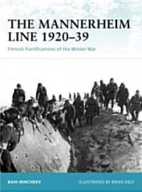 The Mannerheim Line 1920-39 : Finnish Fortifications of the Winter War (Paperback)