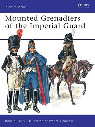 Mounted Grenadiers of the Imperial Guard (Paperback)
