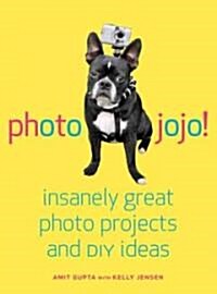 [중고] Photojojo!: Insanely Great Photo Projects and DIY Ideas (Paperback)