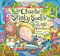 Sir Charlie Stinky Socks and the Really Big Adventure (Hardcover)