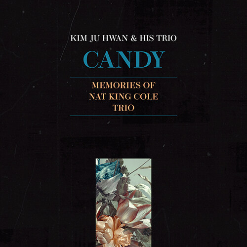 김주환 - 정규 10집 Candy : Memorie of Nat King Cole Trio