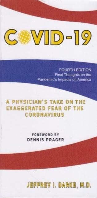 Covid-19 : A physicians Take on the Exaggerated Fear of the Coronavirus (Paperback)