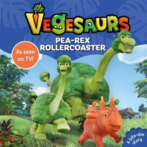 Vegesaurs: Pea-Rex Rollercoaster : Based on the hit CBeebies series (Board Book)