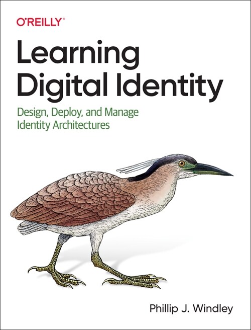 Learning Digital Identity: Design, Deploy, and Manage Identity Architectures (Paperback)