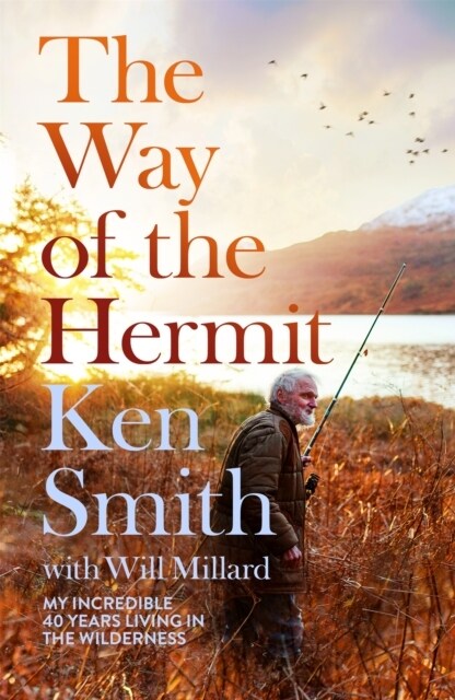 The Way of the Hermit : My 40 years in the Scottish wilderness (Hardcover)