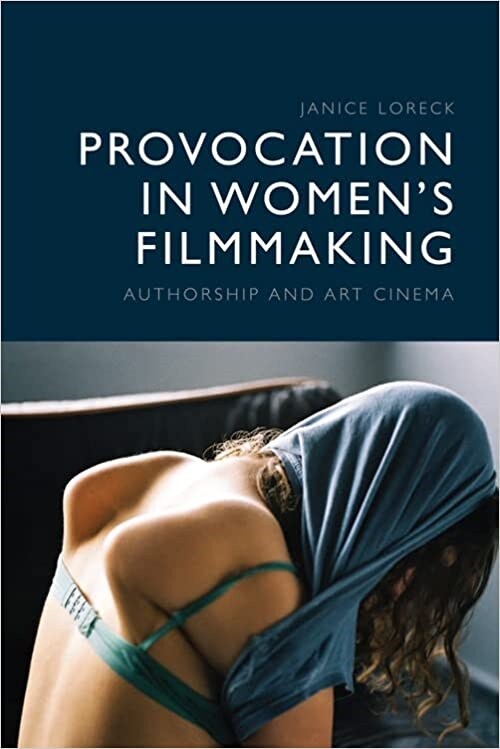 Provocation in Womens Filmmaking : Authorship and Art Cinema (Hardcover)
