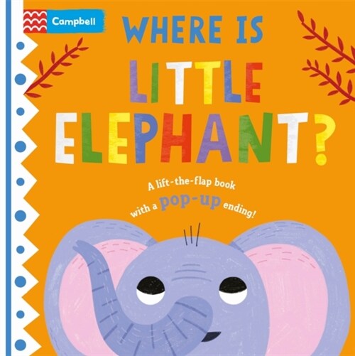 Where is Little Elephant? : The lift-the-flap book with a pop-up ending! (Board Book)