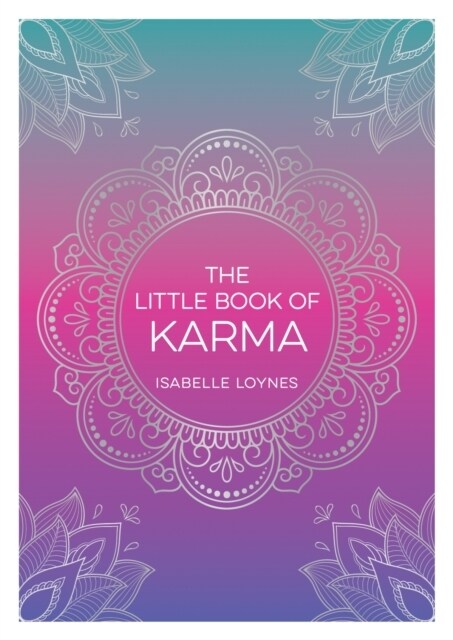 The Little Book of Karma : A Beginners Guide to the Basic Principles of Karma (Paperback)