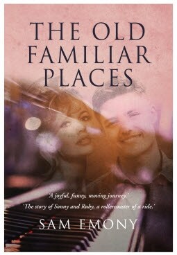 The Old Familiar Places : A joyful, funny, moving journey. The story of Sonny and Ruby, a rollercoaster of a ride (Paperback)