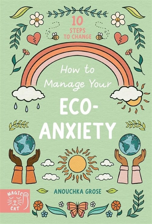 How to Manage Your Eco-Anxiety : A Step-by-Step Guide to Creating Positive Change (Paperback)
