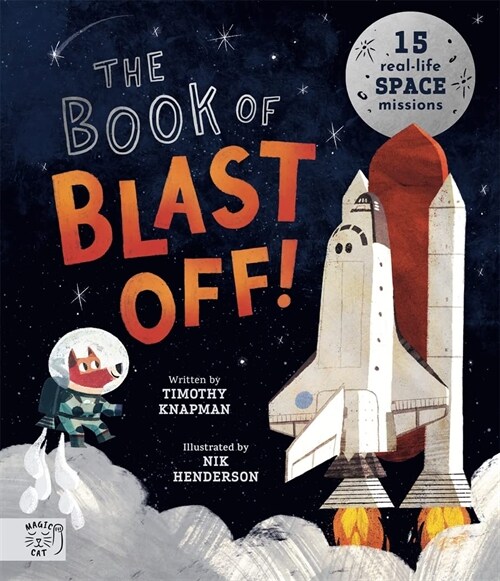 The Book of Blast Off! : 15 Real-Life Space Missions (Hardcover)