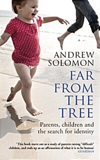 Far from the Tree : Parents, Children and the Search for Identity (Paperback)