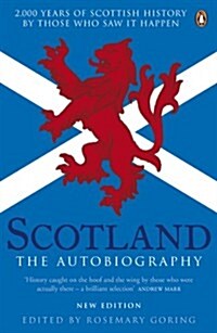 Scotland: the Autobiography : 2,000 Years of Scottish History by Those Who Saw it Happen (Paperback)
