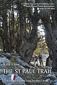 The St Paul Trail : Turkeys second long distance walk (Paperback, 2 ed)