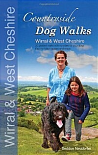 Countryside dog walks - Wirral & West Cheshire : 20 Graded walks with no stiles for your dogs (Paperback)
