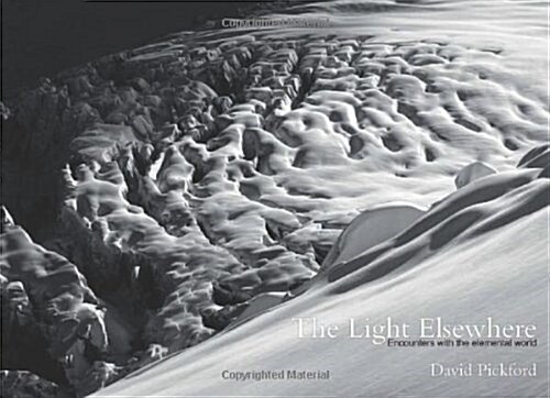 The Light Elsewhere : Encounters with the elemental world (Hardcover)